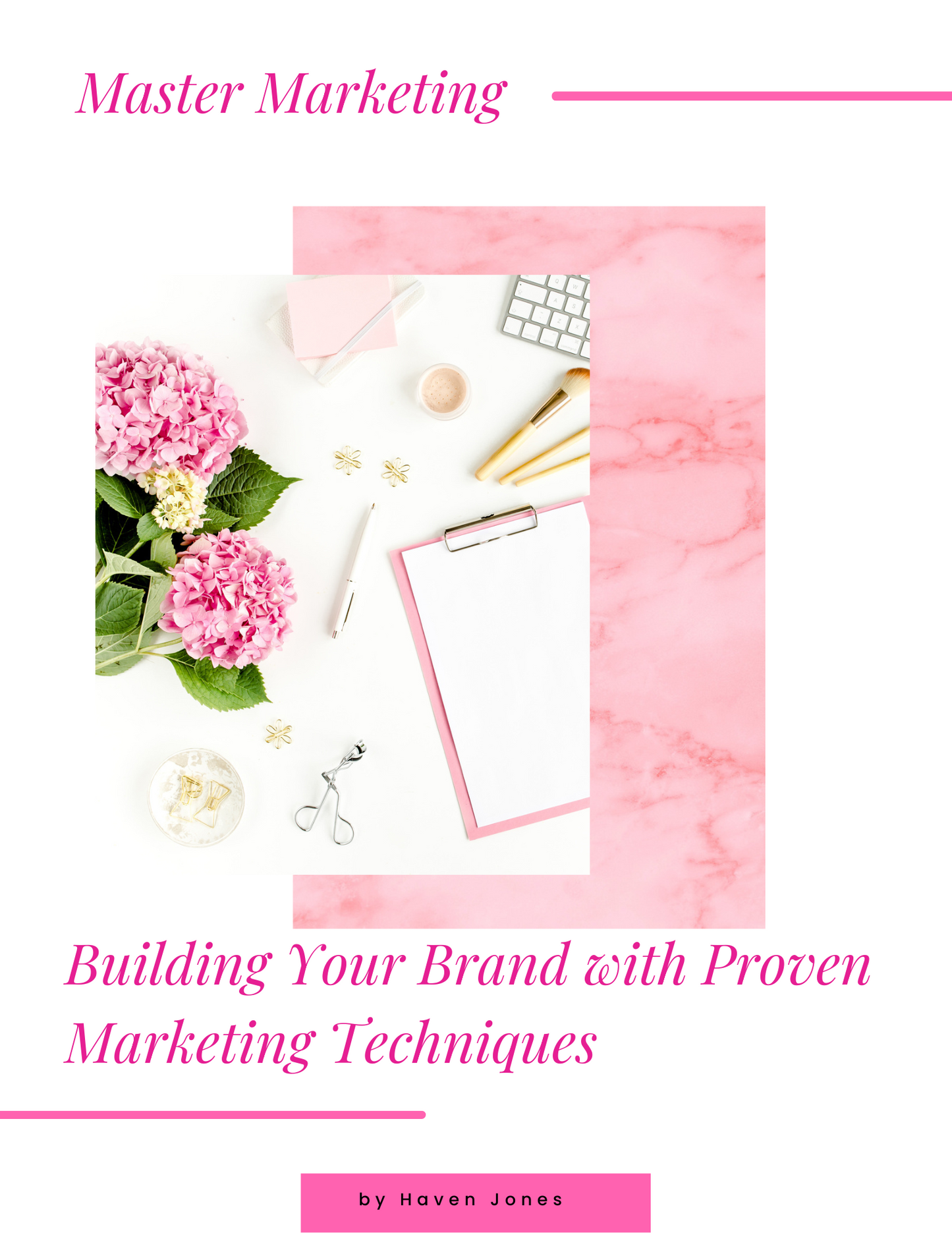 Master Marketing - Building Your Brand with Proven Marketing Techniques